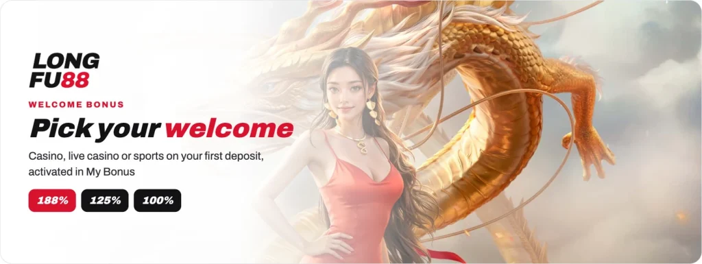 Longfu88 welcome bonus choice: 188% casino, 125% live casino or 100% sports on the first deposit
